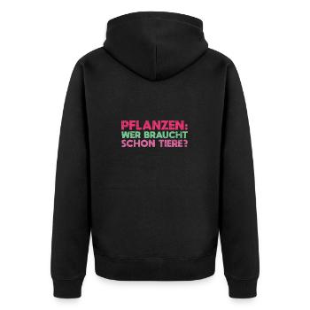 Pflanzen: Wer Braucht Schon Tiere? - Unisex Premium Bio Zip Hoodie - Schwarz - Hinten - Nico (187cm)