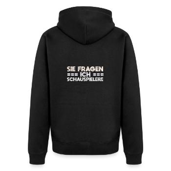 Sie Fragen, Ich Schauspielere - Unisex Premium Bio Zip Hoodie - Schwarz - Hinten - Nico (187cm)