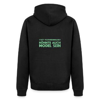 Statt Feuerwehrmann? Könnte Auch Model Sein - Unisex Premium Bio Zip Hoodie - Schwarz - Hinten - Nico (187cm)