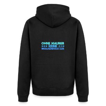 Ohne Maurer Keine Wolkenkratzer - Unisex Premium Bio Zip Hoodie - Schwarz - Hinten - Nico (187cm)