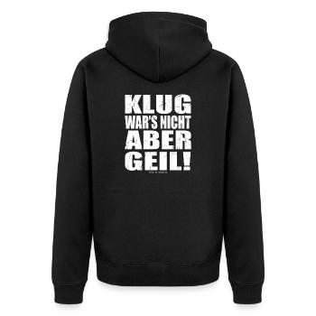 Klug wars nicht, aber geil! - Unisex Premium Bio Zip Hoodie - Schwarz - Hinten - Nico (187cm)