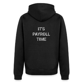 It s Payroll Time - Unisex Premium Organic Zip Hoodie - black - Back - Nico (187cm)