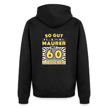 So gut kann nur ein Maurer mit 60 aussehen - Unisex Premium Bio Zip Hoodie - Schwarz - Hinten - Nico (187cm)