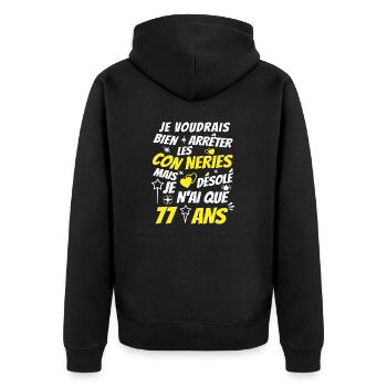 conneries 77 ans / humour anniversaire 77 ans - Veste à capuche bio Premium Unisexe - noir - Dos - Nico (187cm)