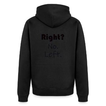 Right? No. Left. - Sayings - Gift - Unisex Premium Organic Zip Hoodie - black - Back - Nico (187cm)