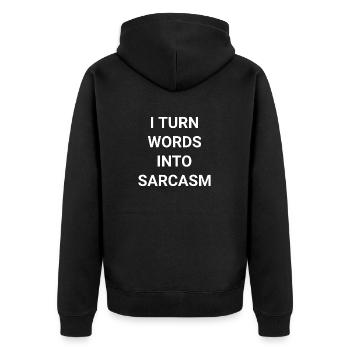 I Turn Words Into Sarcasm - Unisex Premium Organic Zip Hoodie - black - Back - Nico (187cm)