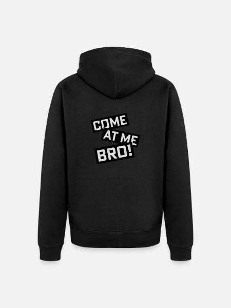 come at me bro - Unisex Premium Organic Zip Hoodie - black