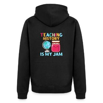 Teaching History Is My Jam Education History Teac - Unisex Premium Organic Zip Hoodie - black - Back - Nico (187cm)
