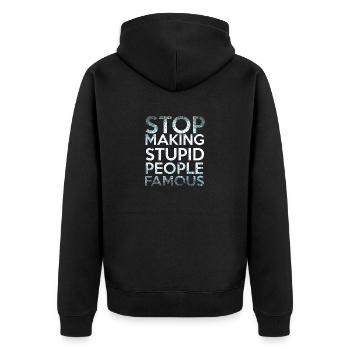 Stop making Stupid People Famous - Unisex Premium Bio Zip Hoodie - Schwarz - Hinten - Nico (187cm)