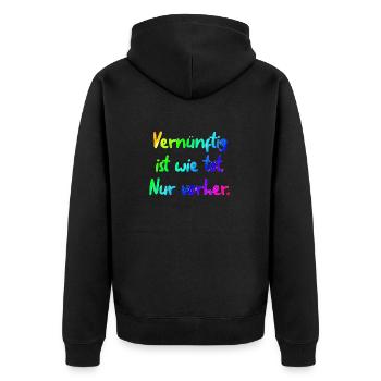 Vernünftig ist wie tot. Nur vorher. - Unisex Premium Bio Zip Hoodie - Schwarz - Hinten - Nico (187cm)