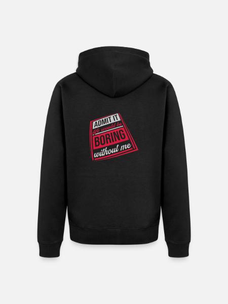 boring life without me - Unisex Premium Organic Zip Hoodie - black