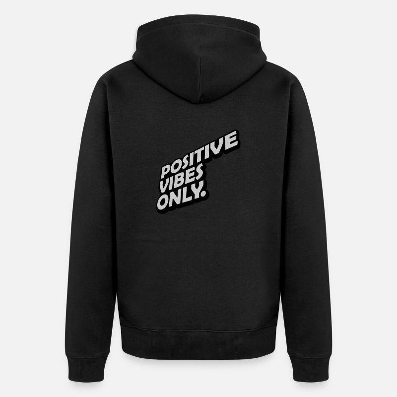 Motivation Positive Vibes Only - Unisex Premium Bio Zip Hoodie - Schwarz