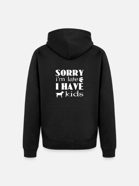 Sorry I'm Late I Have Kids - Unisex Premium Organic Zip Hoodie - black