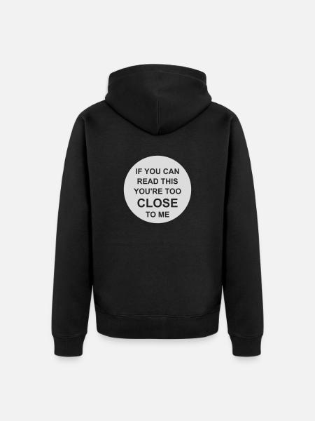 too close to me - Unisex Premium Organic Zip Hoodie - black