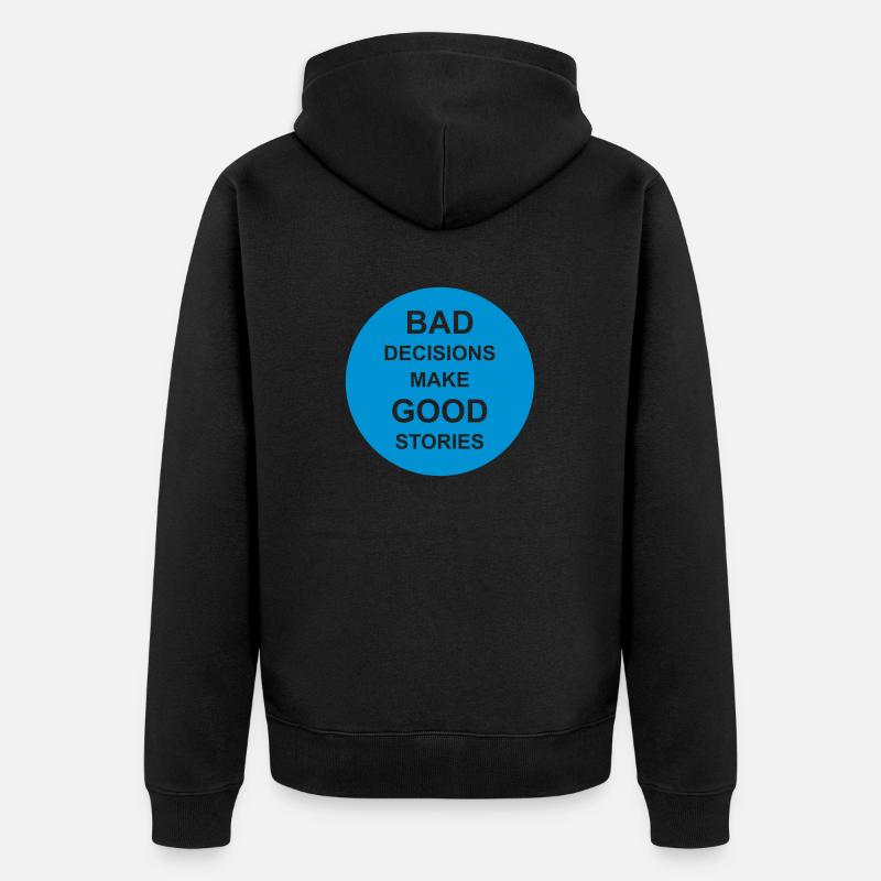 Mauvaises décisions, belles histoires - Veste à capuche bio Premium Unisexe - noir