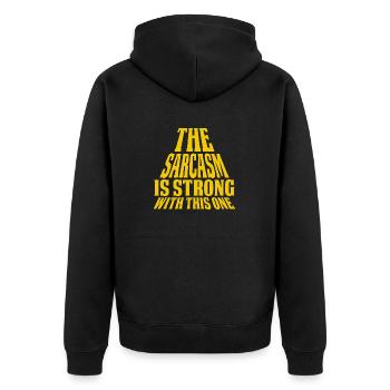 The Sarcasm Is Strong With This One - Unisex Premium Organic Zip Hoodie - black - Back - Nico (187cm)