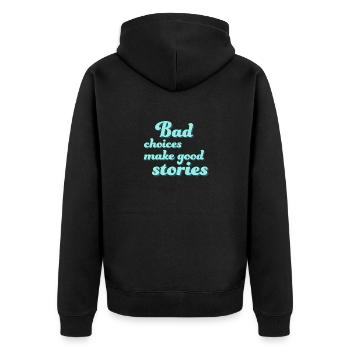 Bad choices make good stories - Veste à capuche bio Premium Unisexe - noir - Dos - Nico (187cm)