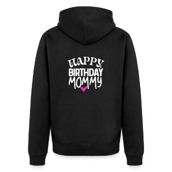 Happy birthday mommy - Unisex Premium Organic Zip Hoodie - black - Back - Nico (187cm)