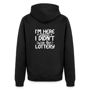 I´m here because i didn´t win the Lottery - Unisex Premium Bio Zip Hoodie - Schwarz - Hinten - Nico (187cm)