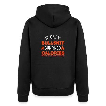 Wenn nur Bullshit verbrannte Kalorien - Unisex Premium Bio Zip Hoodie - Schwarz - Hinten - Nico (187cm)
