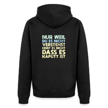 Nur Weil Du Es Nicht Verstehst, Heißt Es... - Unisex Premium Bio Zip Hoodie - Schwarz - Hinten - Nico (187cm)