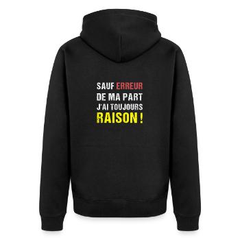 Sauf Erreur de ma Part J'Ai Toujours Raison humour - Veste à capuche bio Premium Unisexe - noir - Dos - Nico (187cm)
