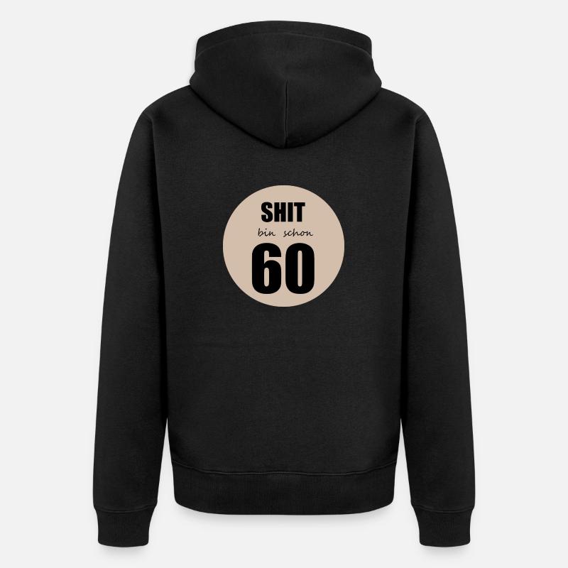 Shit bin schon 60 - Unisex Premium Bio Zip Hoodie - Schwarz