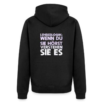 Lehrerlogik: Wenn Du Sie Hörst, Verstehen Sie Es - Unisex Premium Bio Zip Hoodie - Schwarz - Hinten - Nico (187cm)