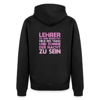 Lehrer Zu Sein Bedeutet, Held Des Tages Und... - Unisex Premium Bio Zip Hoodie - Schwarz - Hinten - Nico (187cm)
