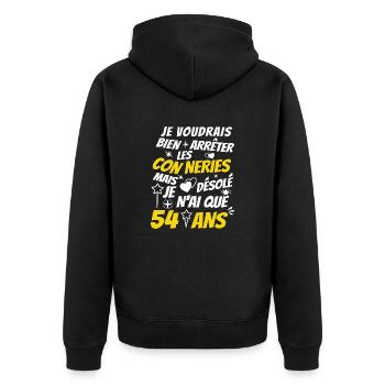 conneries 54 ans / humour anniversaire 54 ans - Veste à capuche bio Premium Unisexe - noir - Dos - Nico (187cm)
