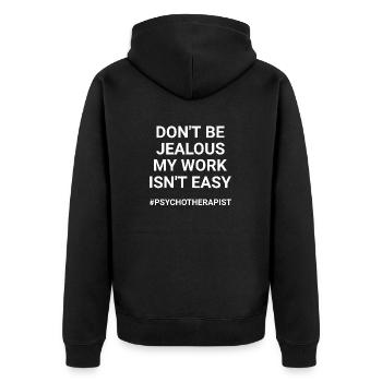 Don t Be Jealous My Work Isnt Easy Psychotherapist - Unisex Premium Organic Zip Hoodie - black - Back - Nico (187cm)