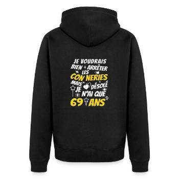 conneries 69 ans / humour anniversaire 69 ans - Veste à capuche bio Premium Unisexe - noir - Dos - Nico (187cm)