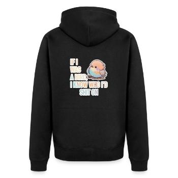 If I Was A Bird, I Know Who I'D Shit On - Unisex Premium Bio Zip Hoodie - Schwarz - Hinten - Nico (187cm)