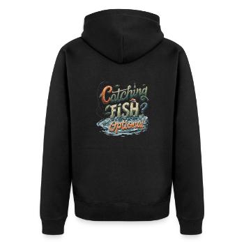 Catching Fish? Optional! Fisherman Fishing Shirt - Unisex Premium Organic Zip Hoodie - black - Back - Nico (187cm)