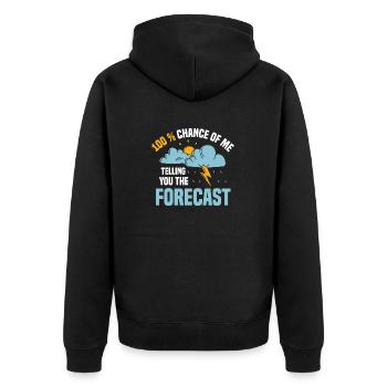 100 % Chance Of Me Telling You The Forecast Meteor - Unisex Premium Bio Zip Hoodie - Schwarz - Hinten - Nico (187cm)