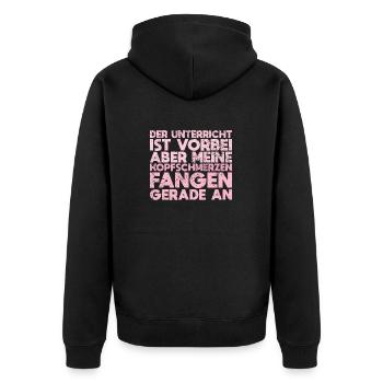 Der Unterricht Ist Vorbei, Aber Meine... - Unisex Premium Bio Zip Hoodie - Schwarz - Hinten - Nico (187cm)