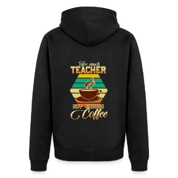 Teacher and coffee - Unisex Premium Organic Zip Hoodie - black - Back - Nico (187cm)