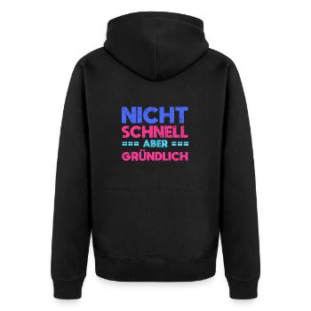 Nicht Schnell, Aber Gründlich - Unisex Premium Bio Zip Hoodie - Schwarz - Hinten - Nico (187cm)