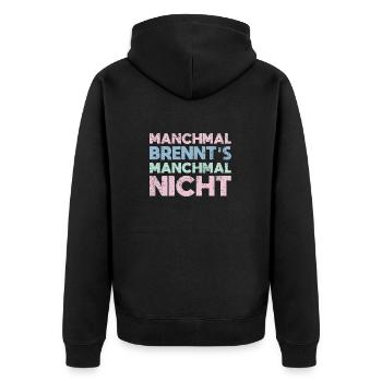 Manchmal Brennt's, Manchmal Nicht - Unisex Premium Bio Zip Hoodie - Schwarz - Hinten - Nico (187cm)
