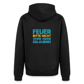 Feuer, Bitte Nicht Ohne Meine Erlaubnis - Unisex Premium Bio Zip Hoodie - Schwarz - Hinten - Nico (187cm)