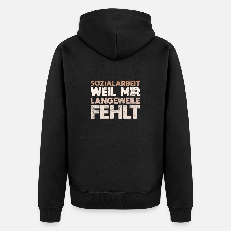 Sozialarbeit - Weil Mir Langeweile Fehlt - Unisex Premium Bio Zip Hoodie - Schwarz