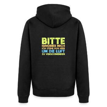 Bitte Ignorier Mich Ich Stehe Nur Hier... - Unisex Premium Bio Zip Hoodie - Schwarz - Hinten - Nico (187cm)