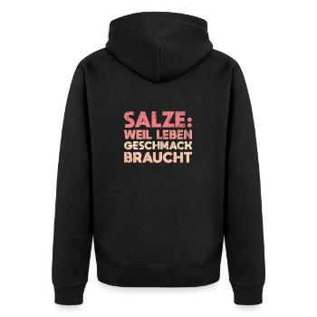 Salze: Weil Leben Geschmack Braucht - Unisex Premium Bio Zip Hoodie - Schwarz - Hinten - Nico (187cm)
