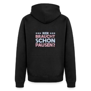 Wer Braucht Schon Pausen? - Unisex Premium Bio Zip Hoodie - Schwarz - Hinten - Nico (187cm)