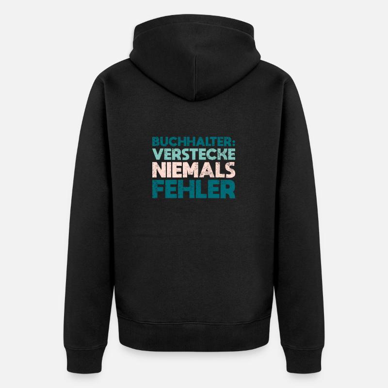 Buchhalter: Verstecke Niemals Fehler - Unisex Premium Bio Zip Hoodie - Schwarz