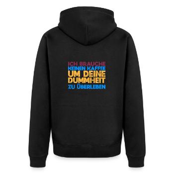 Ich Brauche Keinen Kaffee, Um Deine Dummheit... - Unisex Premium Bio Zip Hoodie - Schwarz - Hinten - Nico (187cm)