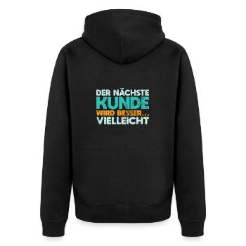 Der Nächste Kunde Wird Besser… Vielleicht - Unisex Premium Bio Zip Hoodie - Schwarz - Hinten - Nico (187cm)
