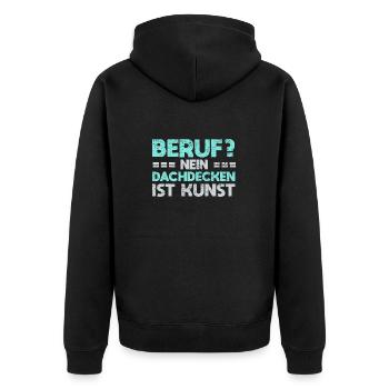 Beruf? Nein, Dachdecken Ist Kunst - Unisex Premium Bio Zip Hoodie - Schwarz - Hinten - Nico (187cm)