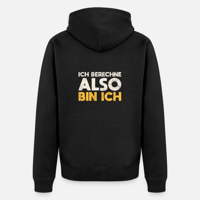 Ich Berechne, Also Bin Ich - Unisex Premium Bio Zip Hoodie - Schwarz