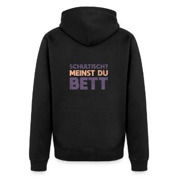 Schultisch? Meinst Du Bett - Unisex Premium Bio Zip Hoodie - Schwarz - Hinten - Nico (187cm)